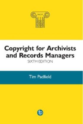 Padfield |  Copyright for Archivists and Records Managers | eBook | Sack Fachmedien
