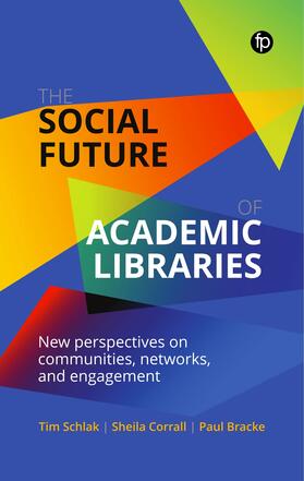 Schlak / Corrall / Bracke |  The Social Future of Academic Libraries | Buch |  Sack Fachmedien