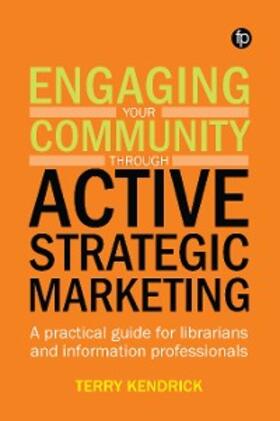 Kendrick |  Engaging your Community through Active Strategic Marketing | eBook | Sack Fachmedien