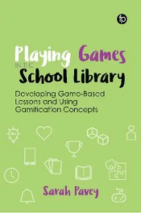 Pavey |  Playing Games in the School Library | eBook | Sack Fachmedien