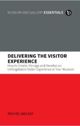 Mackay |  Delivering the Visitor Experience | eBook | Sack Fachmedien