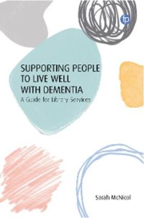 McNicol |  Supporting People to Live Well with Dementia | eBook | Sack Fachmedien