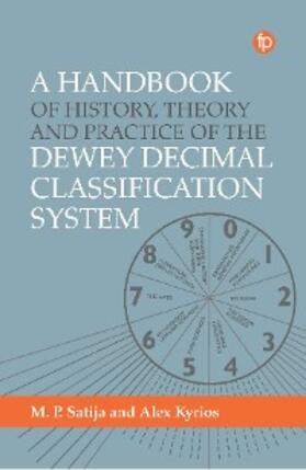 Kyrios / Satija |  A Handbook of History, Theory and Practice of the Dewey Decimal Classification System | eBook | Sack Fachmedien