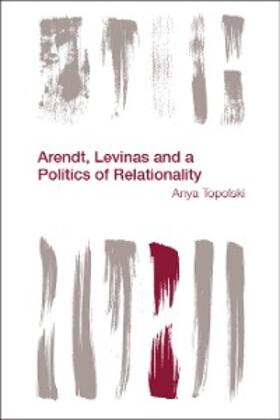 Topolski |  Arendt, Levinas and a Politics of Relationality | eBook | Sack Fachmedien