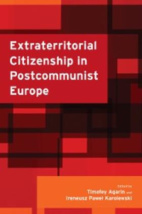 Agarin / Karolewski |  Extraterritorial Citizenship in Postcommunist Europe | eBook | Sack Fachmedien