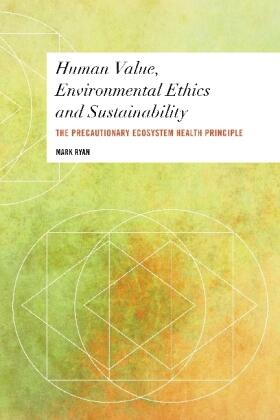 Ryan |  Human Value, Environmental Ethics and Sustainability | Buch |  Sack Fachmedien