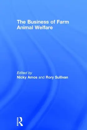 Amos / Sullivan |  The Business of Farm Animal Welfare | Buch |  Sack Fachmedien