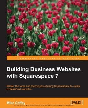 Coffey |  Building Business Websites with Squarespace 7: RAW | eBook | Sack Fachmedien