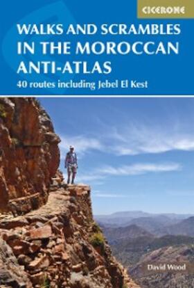 Wood |  Walks and Scrambles in the Moroccan Anti-Atlas | eBook | Sack Fachmedien