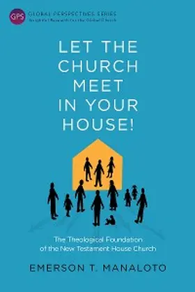 Manaloto |  Let the Church Meet in Your House! | eBook | Sack Fachmedien