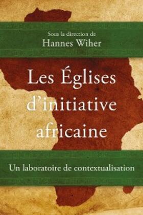 Wiher |  Les Églises d’initiative africaine | eBook | Sack Fachmedien