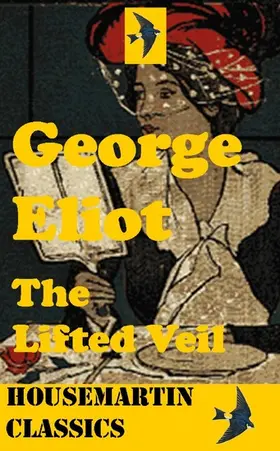 Eliot |  The Lifted Veil | eBook | Sack Fachmedien