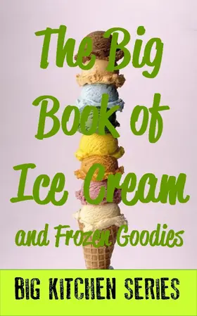 Various |  The Big Book of Ice Cream and Fancy Goodies | eBook | Sack Fachmedien