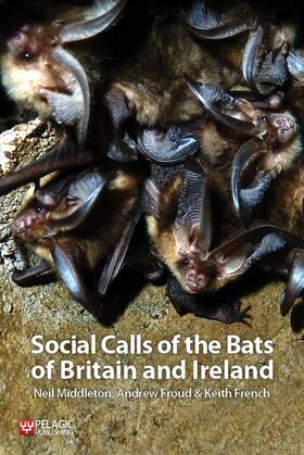 Middleton / Froud / French |  Social Calls of the Bats of Britain and Ireland | eBook | Sack Fachmedien
