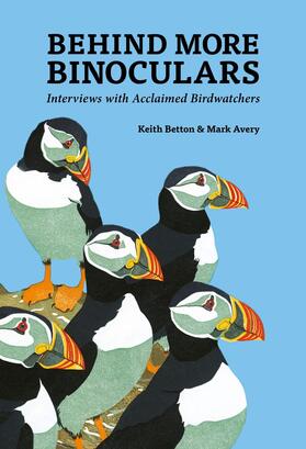 Betton / Avery |  Behind More Binoculars: Interviews with Acclaimed Birdwatchers | Buch |  Sack Fachmedien