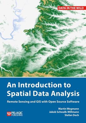 Wegmann / Schwalb-Willmann / Dech |  Introduction to Spatial Data Analysis | Buch |  Sack Fachmedien