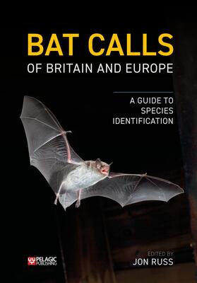 Russ |  Bat Calls of Britain and Europe: A Guide to Species Identification | Buch |  Sack Fachmedien