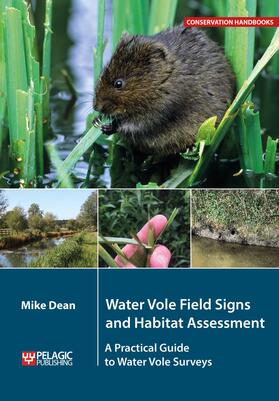 Dean |  Water Vole Field Signs and Habitat Assessment: A Practical Guide to Water Vole Surveys | Buch |  Sack Fachmedien