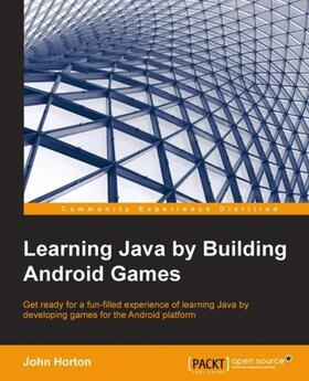 Horton |  Learning Java by Building Android Games | eBook | Sack Fachmedien