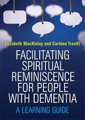 Mackinlay / Trevitt |  Facilitating Spiritual Reminiscence for People with Dementia | eBook | Sack Fachmedien