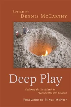 Mccarthy |  Deep Play - Exploring the Use of Depth in Psychotherapy with Children | eBook | Sack Fachmedien