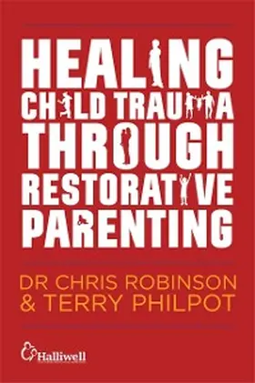 Robinson / Philpot |  Healing Child Trauma Through Restorative Parenting | eBook | Sack Fachmedien