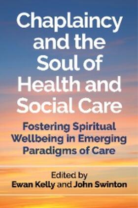 Kelly / Swinton |  Chaplaincy and the Soul of Health and Social Care | eBook | Sack Fachmedien