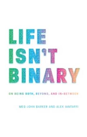 Iantaffi / Barker |  Life Isn't Binary | eBook | Sack Fachmedien
