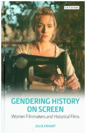 Erhart / Nally / Smith |  Gendering History on Screen | Buch |  Sack Fachmedien