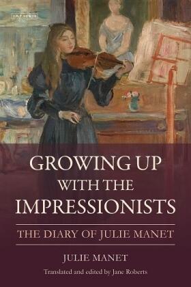 Manet / Roberts |  Growing Up with the Impressionists: The Diary of Julie Manet | Buch |  Sack Fachmedien