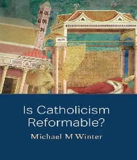 Winter |  Is Catholicism Reformable? | eBook | Sack Fachmedien