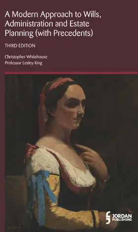 Whitehouse / Davis / King |  Modern Approach to Wills, Administration and Estate Planning (with Precedents), A | Buch |  Sack Fachmedien
