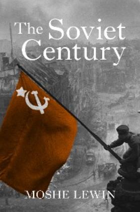 Lewin / Elliott |  The Soviet Century | eBook | Sack Fachmedien