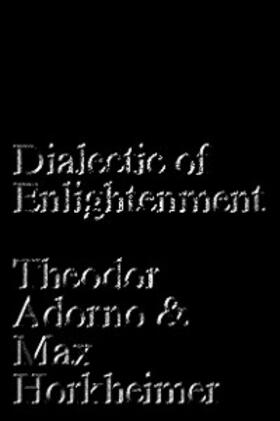 Horkheimer / Adorno |  Dialectic of Enlightenment | eBook | Sack Fachmedien