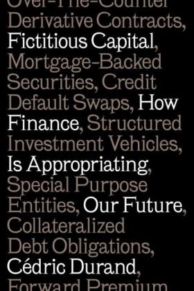 Durand |  Fictitious Capital: How Finance Is Appropriating Our Future | Buch |  Sack Fachmedien