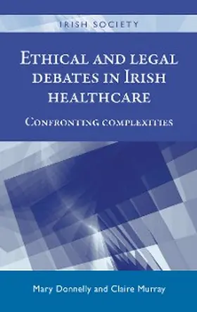 Donnelly / Murray |  Ethical and legal debates in Irish healthcare | eBook | Sack Fachmedien