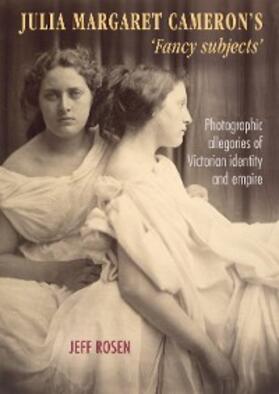 Rosen |  Julia Margaret Cameron’s ‘fancy subjects’ | eBook | Sack Fachmedien