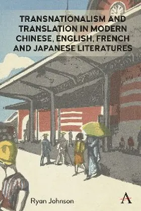 Johnson |  Transnationalism and Translation in Modern Chinese, English, French and Japanese Literatures | eBook | Sack Fachmedien