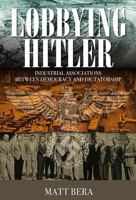 Bera |  Lobbying Hitler | Buch |  Sack Fachmedien