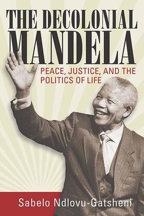 Ndlovu-Gatsheni |  The Decolonial Mandela | Buch |  Sack Fachmedien
