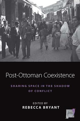 Bryant |  Post-Ottoman Coexistence | Buch |  Sack Fachmedien