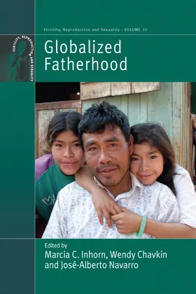 Chavkin / Inhorn / Navarro |  Globalized Fatherhood | Buch |  Sack Fachmedien