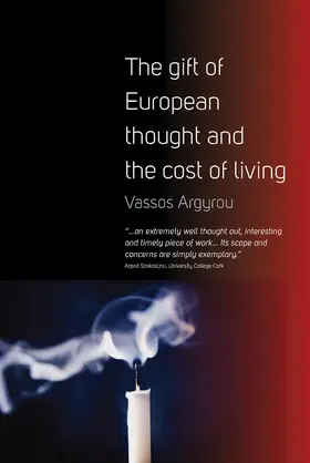 Argyrou |  The Gift of European Thought and the Cost of Living | Buch |  Sack Fachmedien