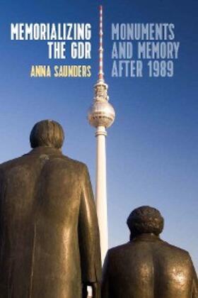 Saunders |  Memorializing the GDR | eBook | Sack Fachmedien