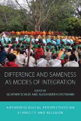 Schlee / Horstmann |  Difference and Sameness as Modes of Integration | eBook | Sack Fachmedien