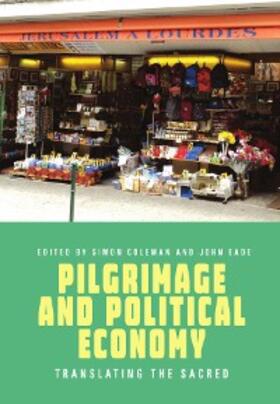 Coleman / Eade |  Pilgrimage and Political Economy | eBook | Sack Fachmedien