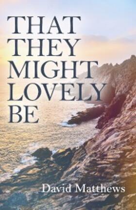 Matthews |  That They Might Lovely Be | eBook | Sack Fachmedien