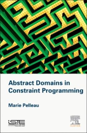 Pelleau |  Abstract Domains in Constraint Programming | Buch |  Sack Fachmedien
