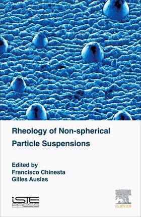 Chinesta / Ausias |  Rheology of Non-spherical Particle Suspensions | Buch |  Sack Fachmedien