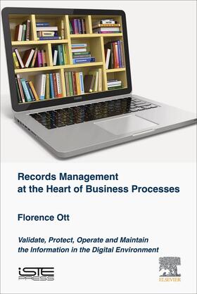 Ott |  Records Management at the Heart of Business Processes | Buch |  Sack Fachmedien
